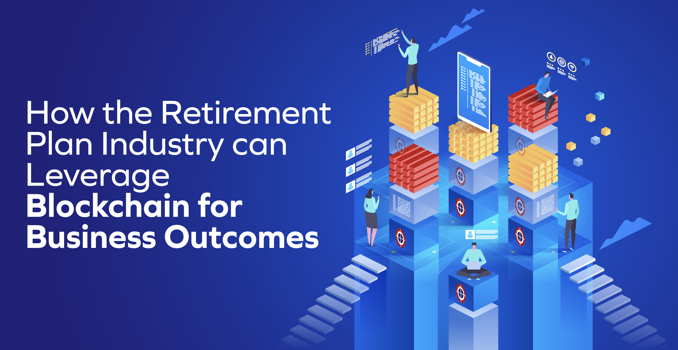 How the Retirement Plan Industry can Leverage Blockchain?