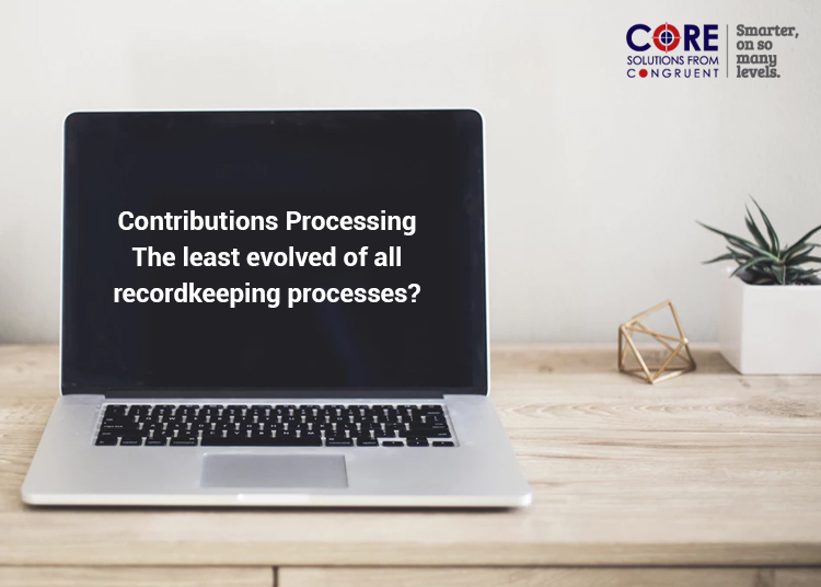Contributions Processing: The least evolved of all recordkeeping processes?