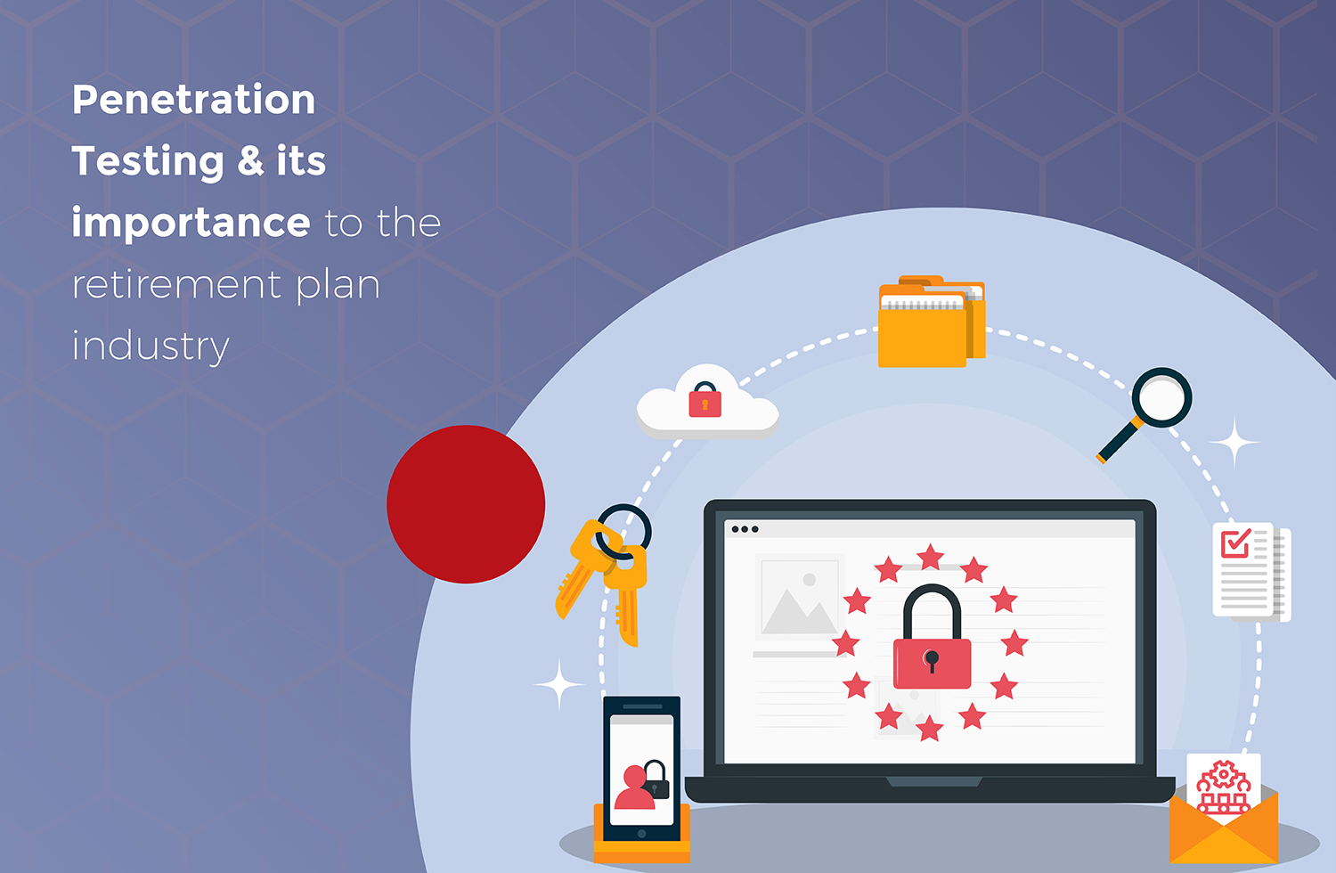 Penetration Testing & Its importance in the Retirement Plan industry   