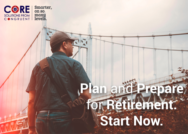 Plan and Prepare for Retirement, Start Now.