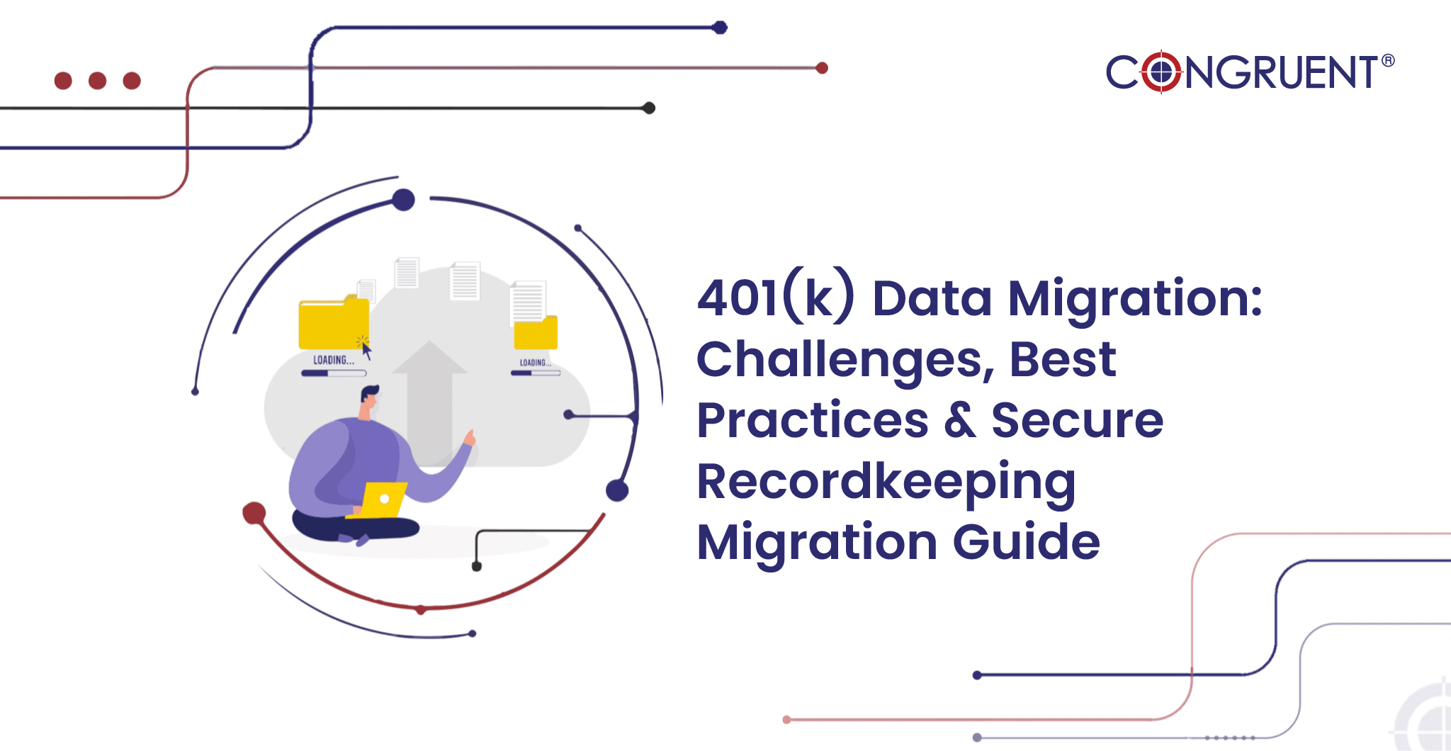 401(k) Data Migration: Challenges, Best Practices & Secure Recordkeeping Migration Guide