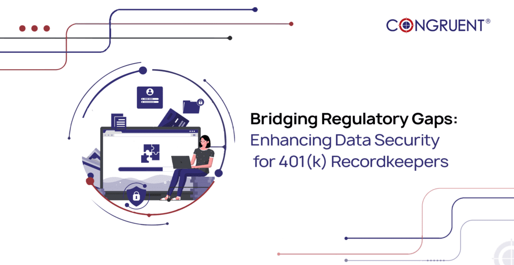 Bridging Regulatory Gaps: Enhancing Data Security for 401(k ...