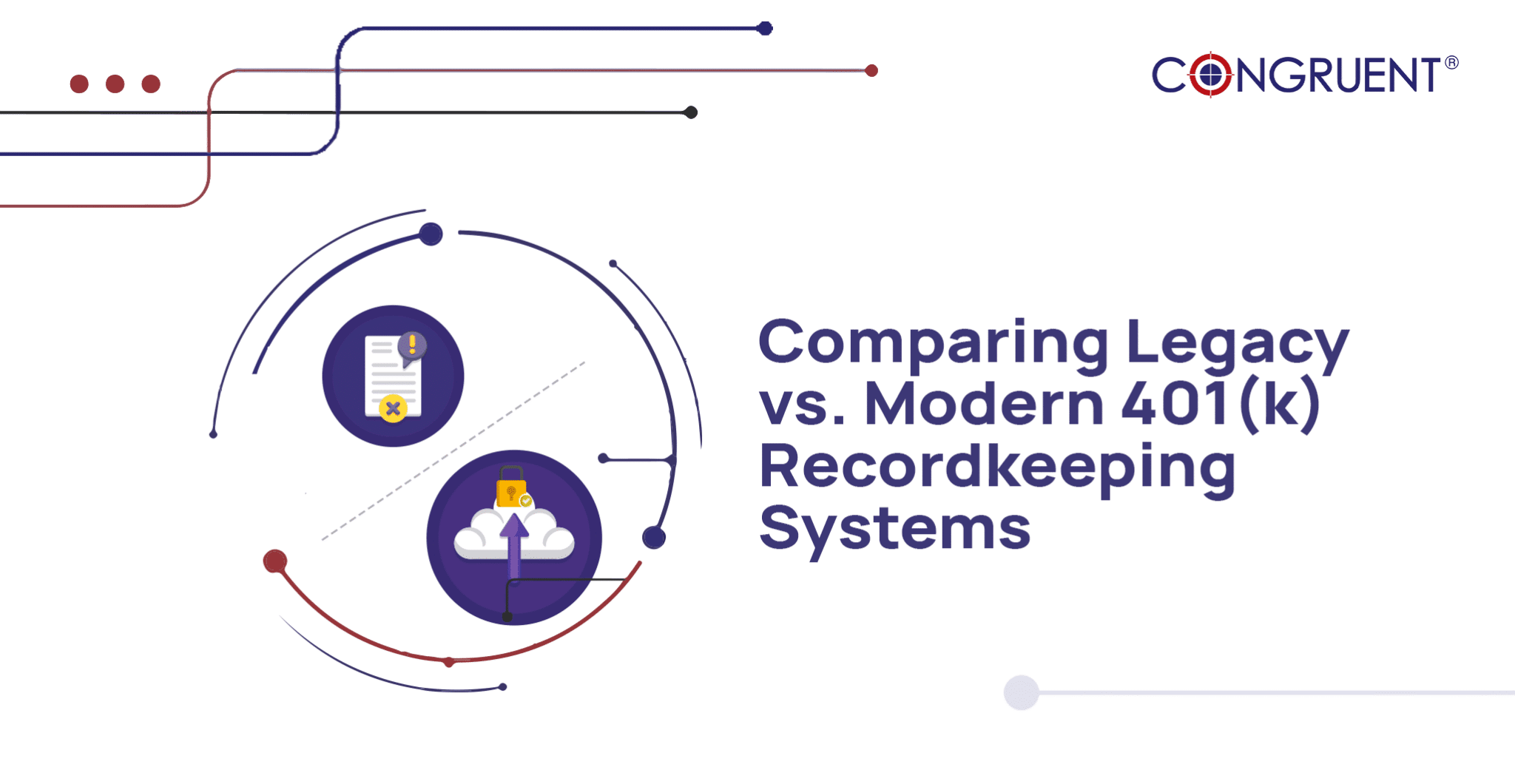 Comparing Legacy vs. Modern 401(k) Recordkeeping Systems - Congruent ...