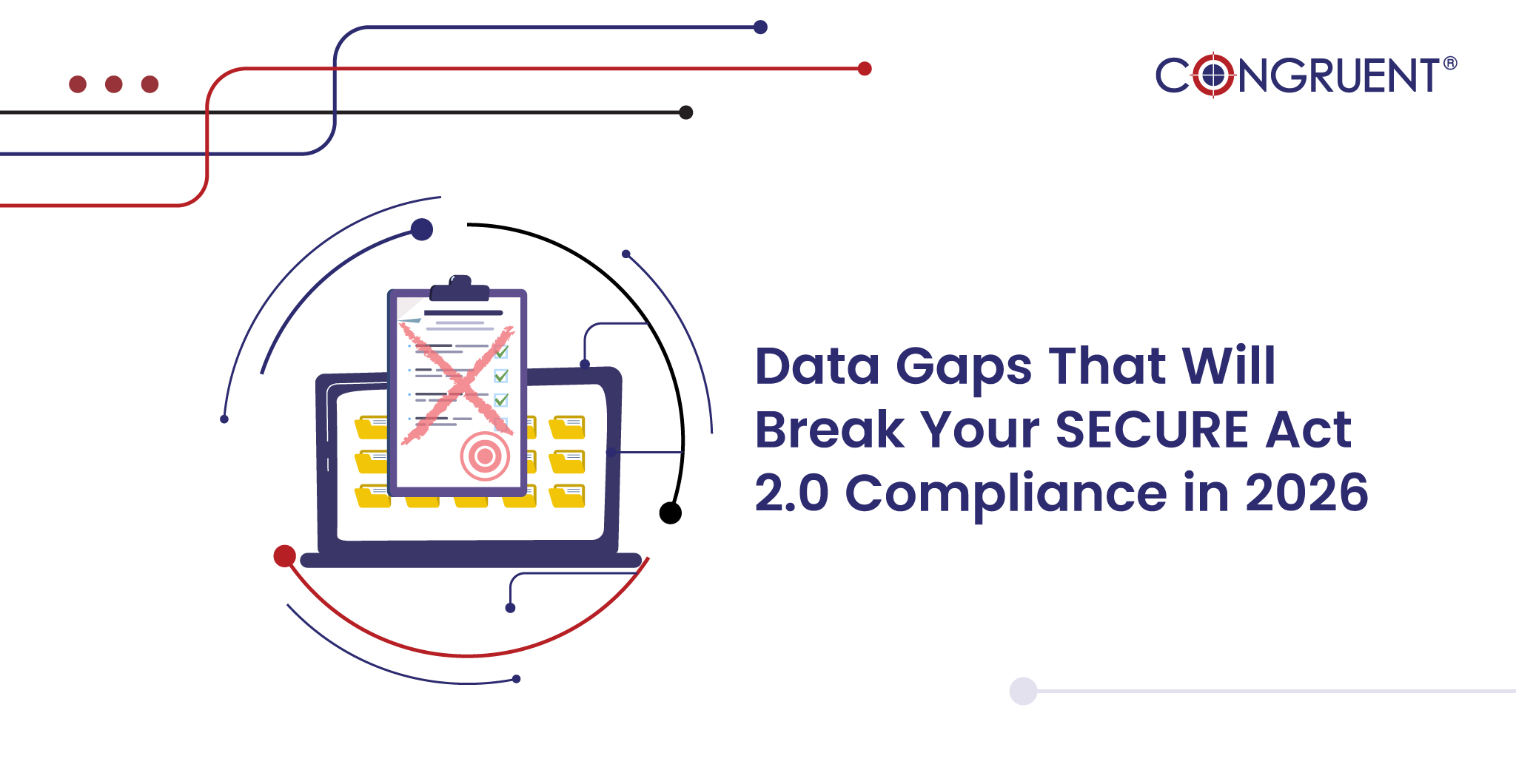 Data Gaps That Will Break Your SECURE Act 2.0 Compliance in 2026