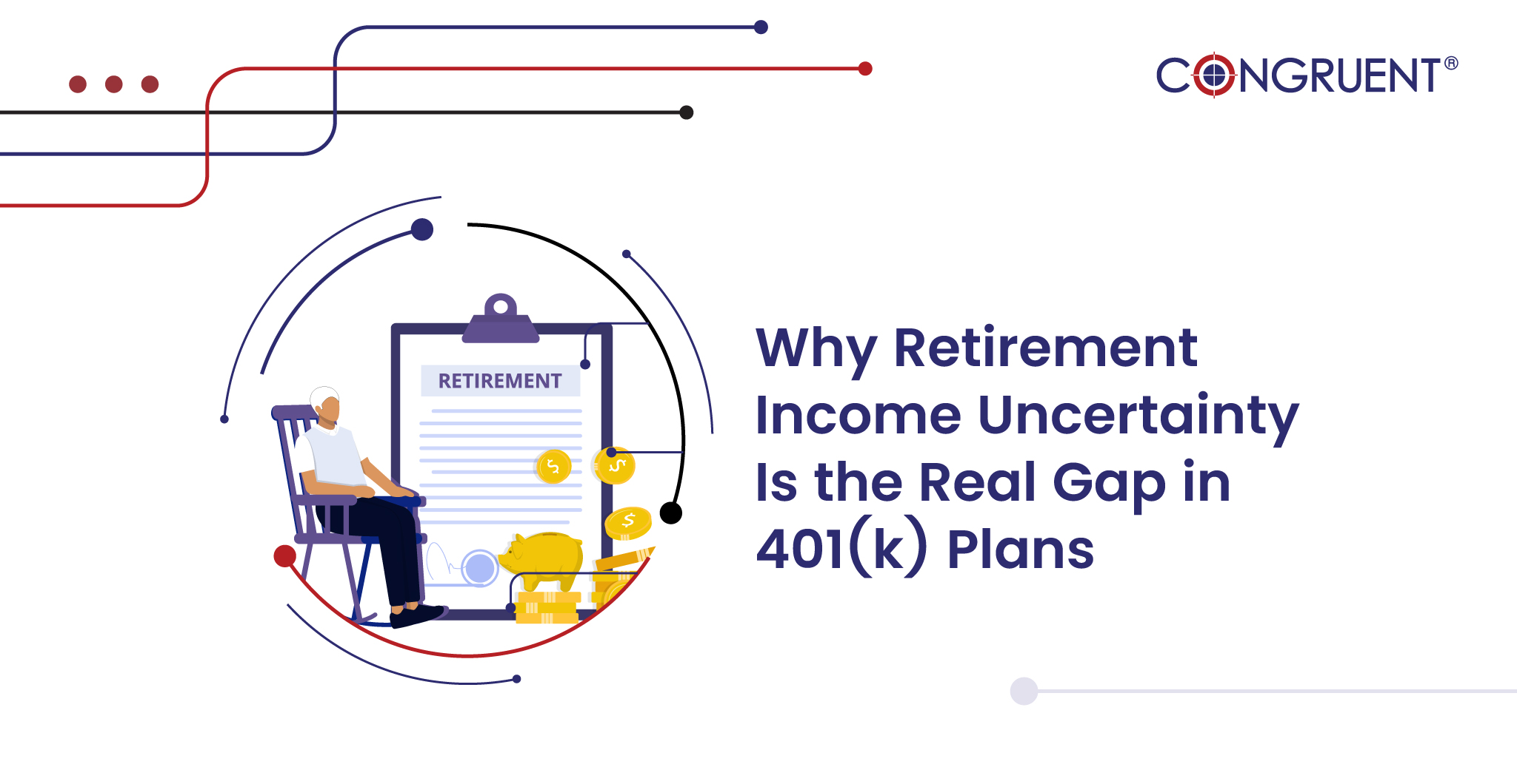 Why Retirement Income Uncertainty Is the Real Gap in 401(k) Plans